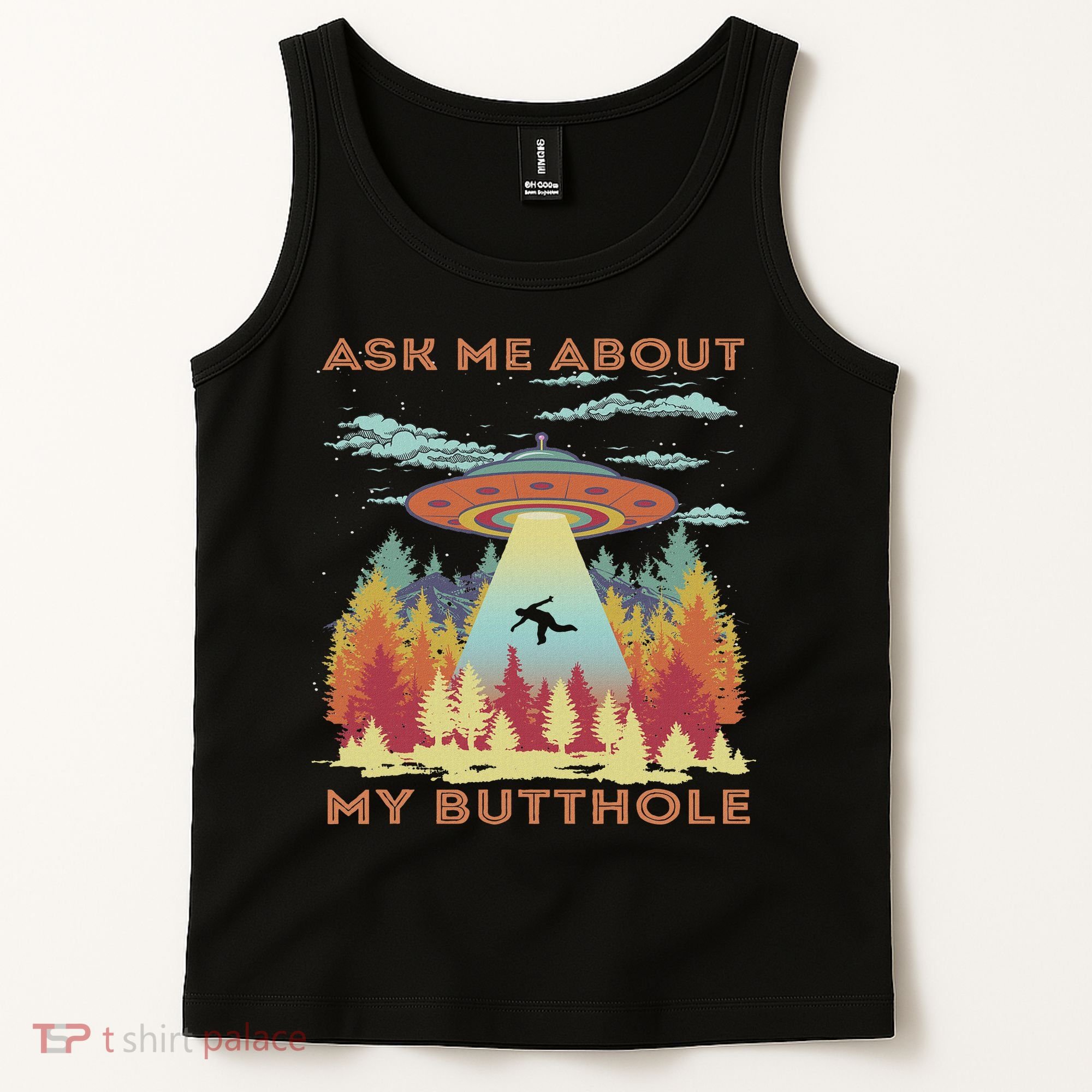 Ask Me About My Butthole Funny Alien Abduction Tank Top