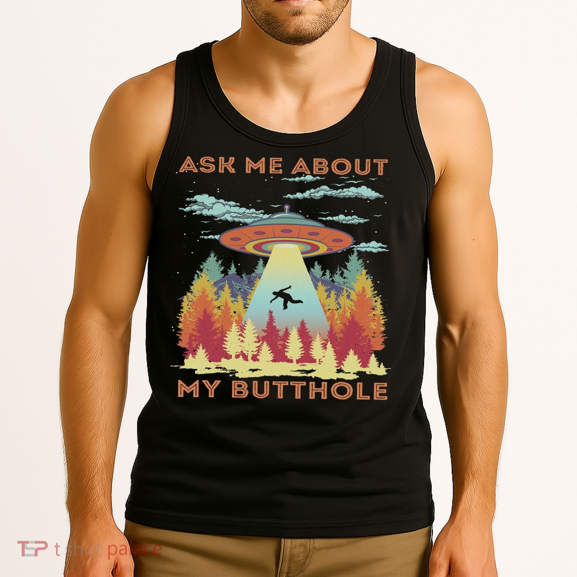 Ask Me About My Butthole Funny Alien Abduction Tank Top