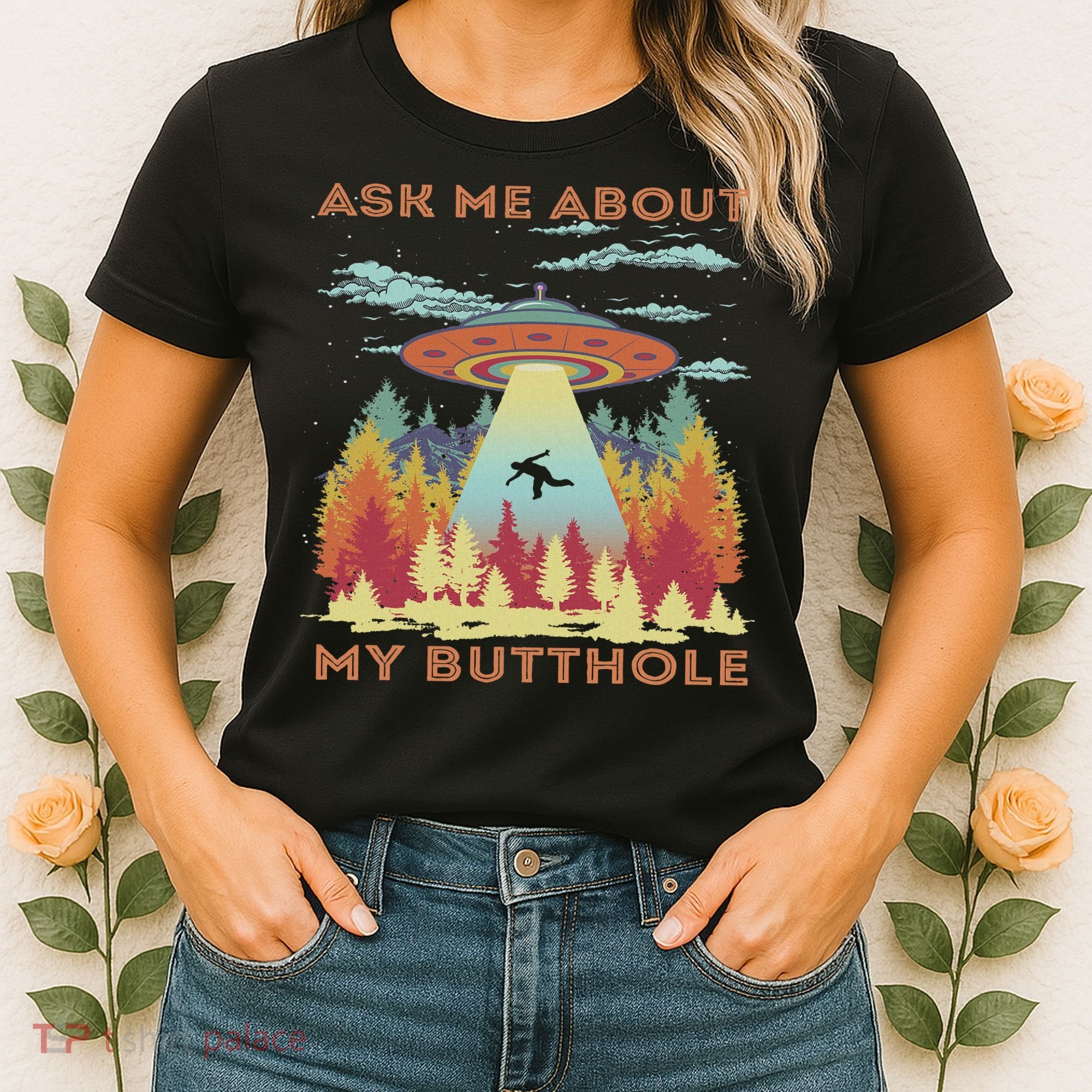 Ask Me About My Butthole Funny Alien Abduction Women's T-Shirt