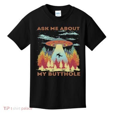 Ask Me About My Butthole Funny Alien Abduction Kids T-Shirt