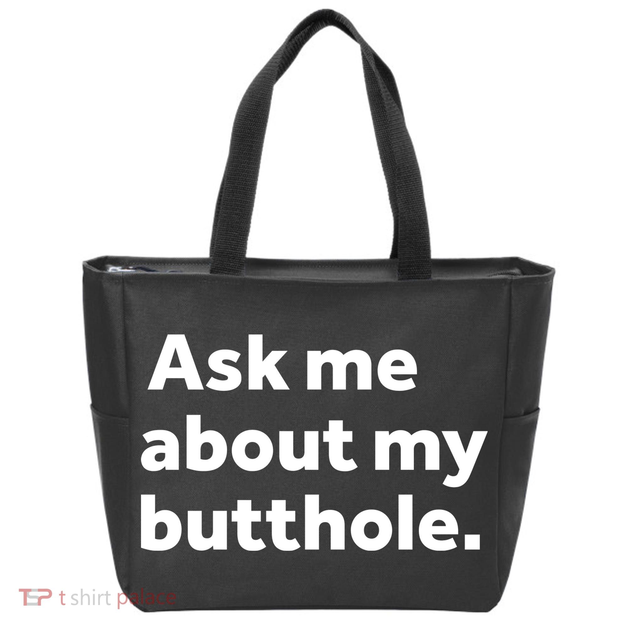 Ask Me About My Butthole. Tote Bag