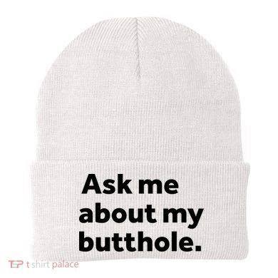 Ask Me About My Butthole. Beanie