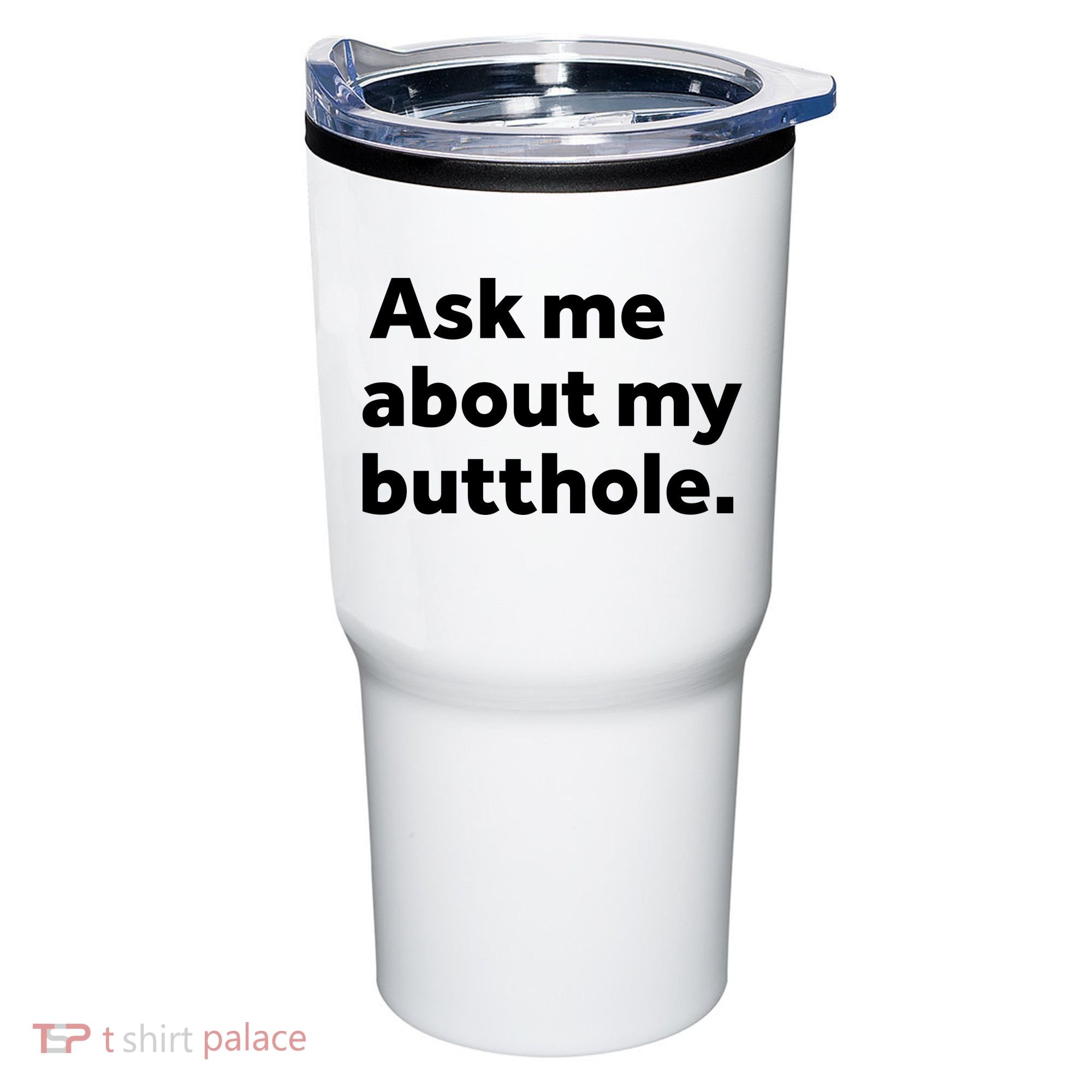 Ask Me About My Butthole. Tumbler