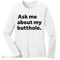 Ask Me About My Butthole. Women's Long Sleeve Shirt thumb 0