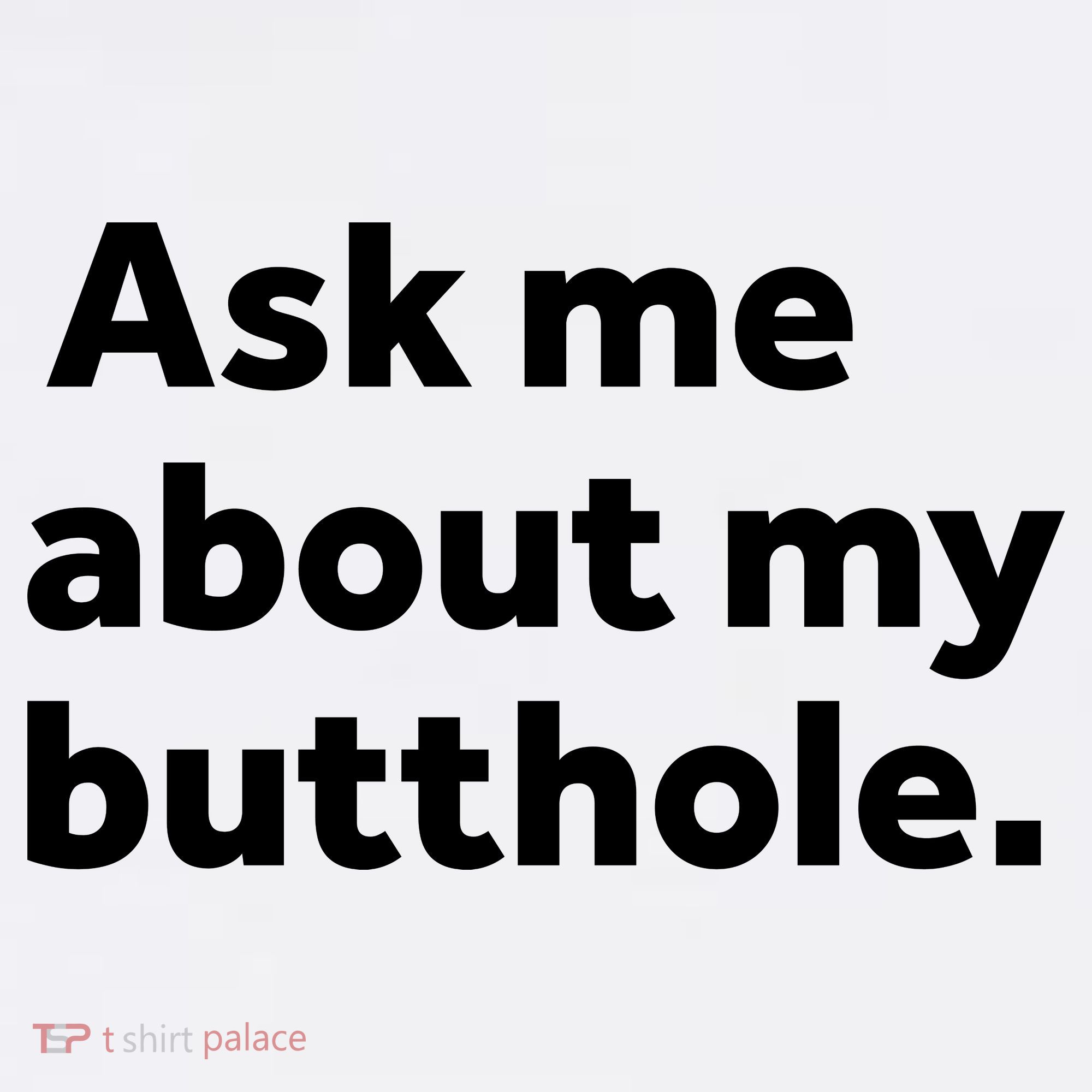 Ask Me About My Butthole. Kids Sweatshirt