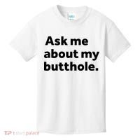 Ask Me About My Butthole. Kids T-Shirt thumb 0