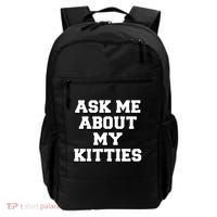 Ask Me About My Kitties Funny And Sarcastic Kitten Cat Lover Gift Backpack thumb 0