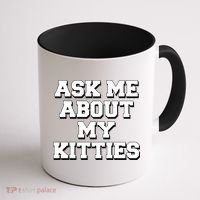 Ask Me About My Kitties Funny And Sarcastic Kitten Cat Lover Gift Coffee Mug thumb 1