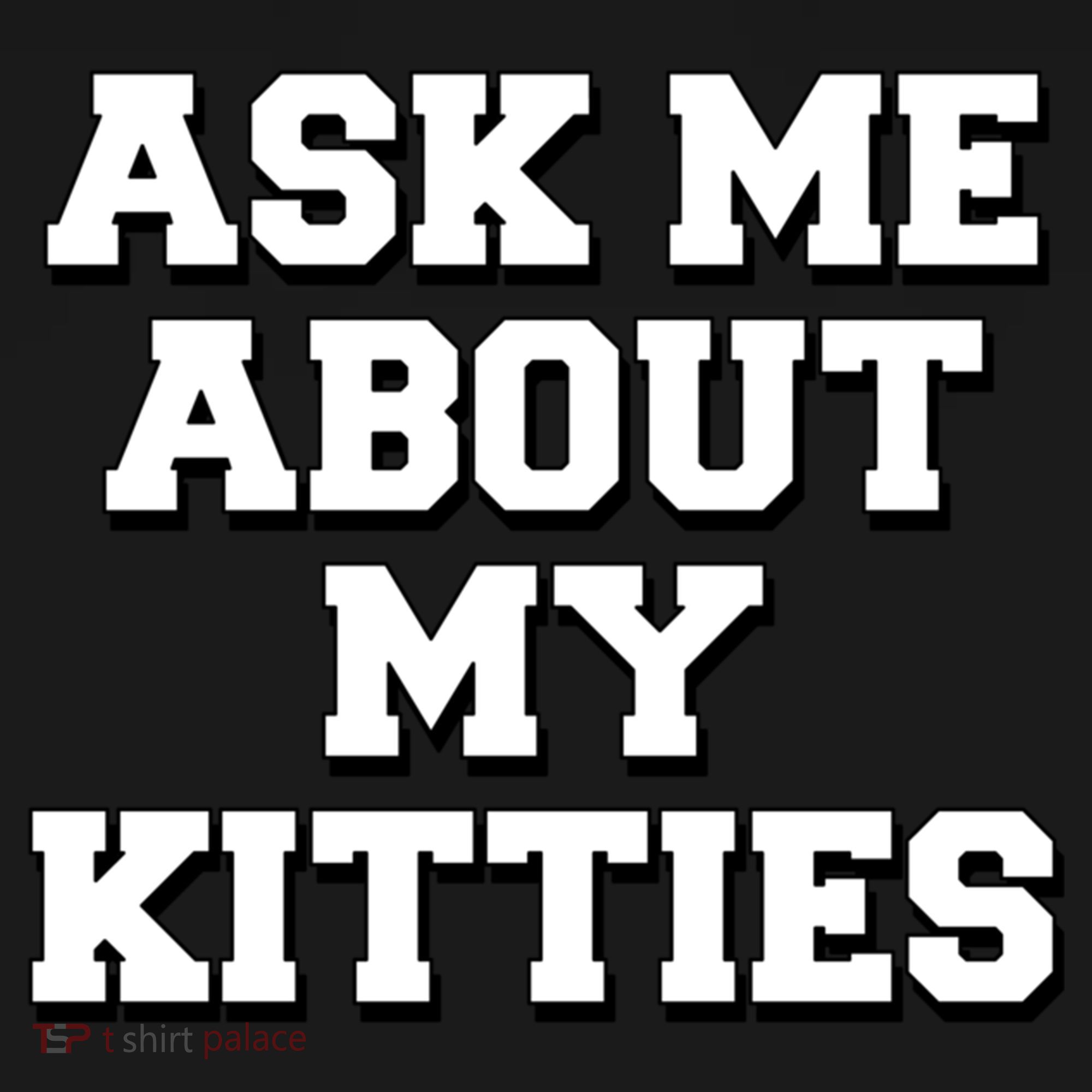 Ask Me About My Kitties Funny And Sarcastic Kitten Cat Lover Gift Women's Hoodie