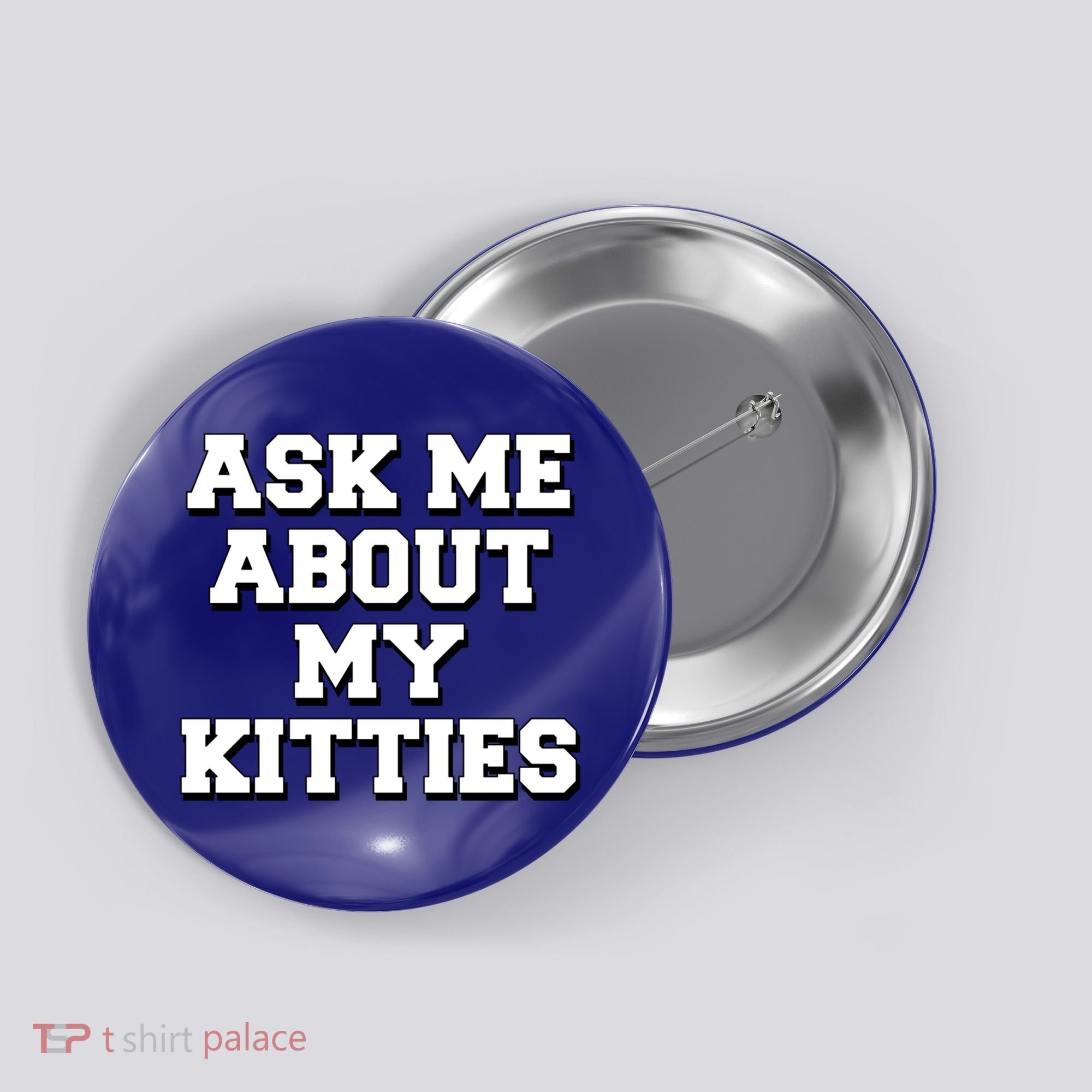 Ask Me About My Kitties Funny And Sarcastic Kitten Cat Lover Gift Button