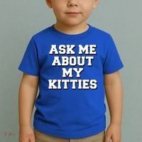 Ask Me About My Kitties Funny And Sarcastic Kitten Cat Lover Gift Toddler T-Shirt thumb 2