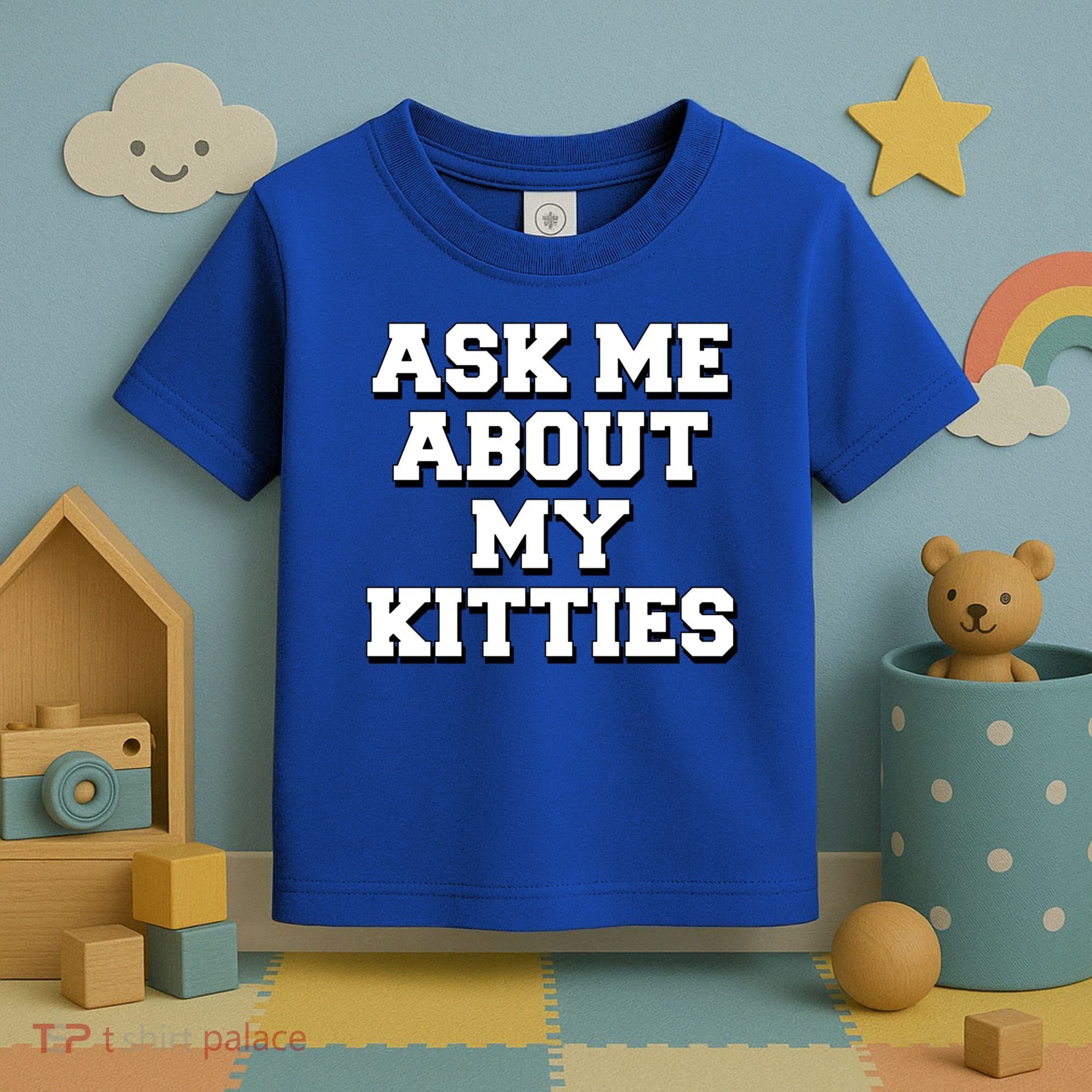 Ask Me About My Kitties Funny And Sarcastic Kitten Cat Lover Gift Toddler T-Shirt