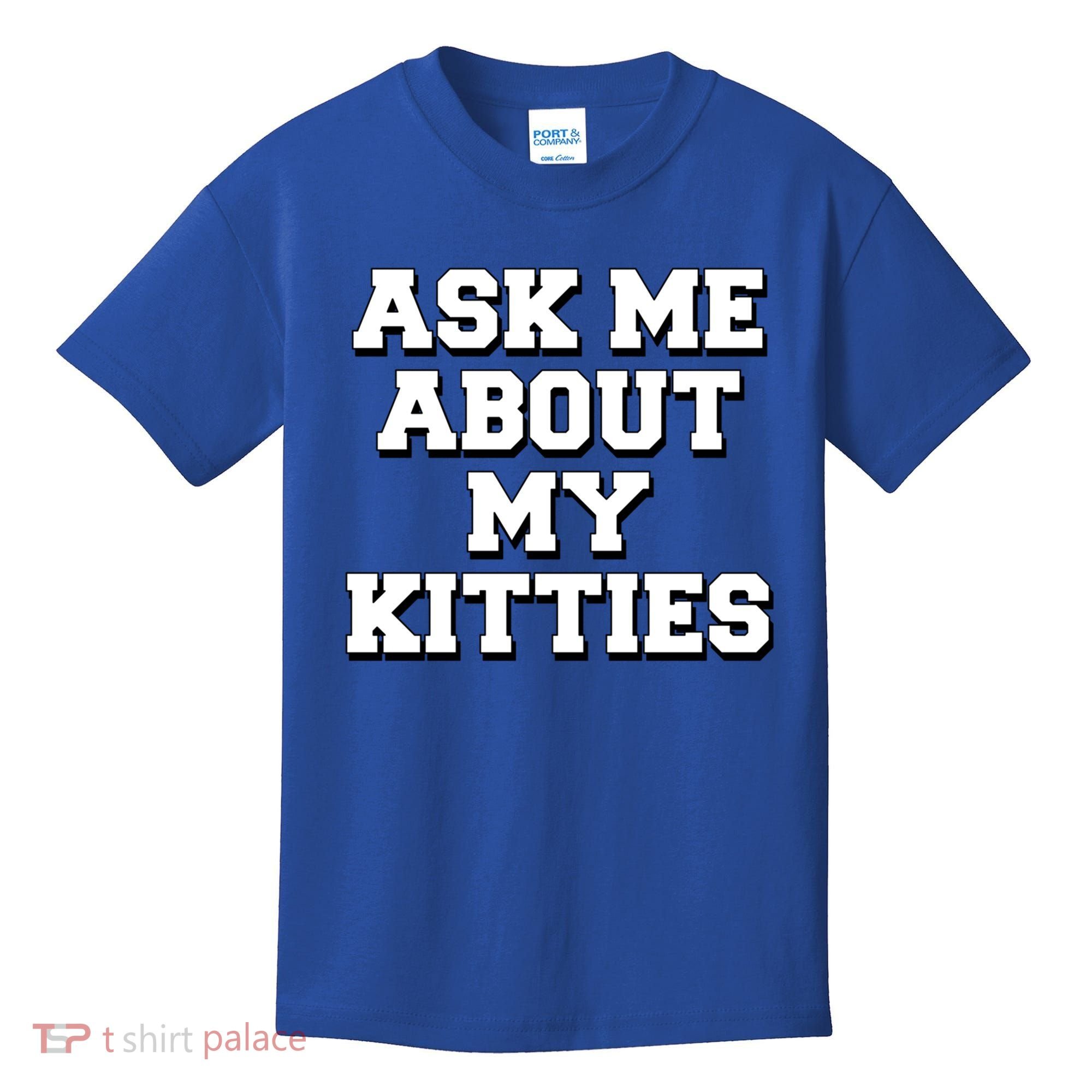 Ask Me About My Kitties Funny And Sarcastic Kitten Cat Lover Gift Kids T-Shirt