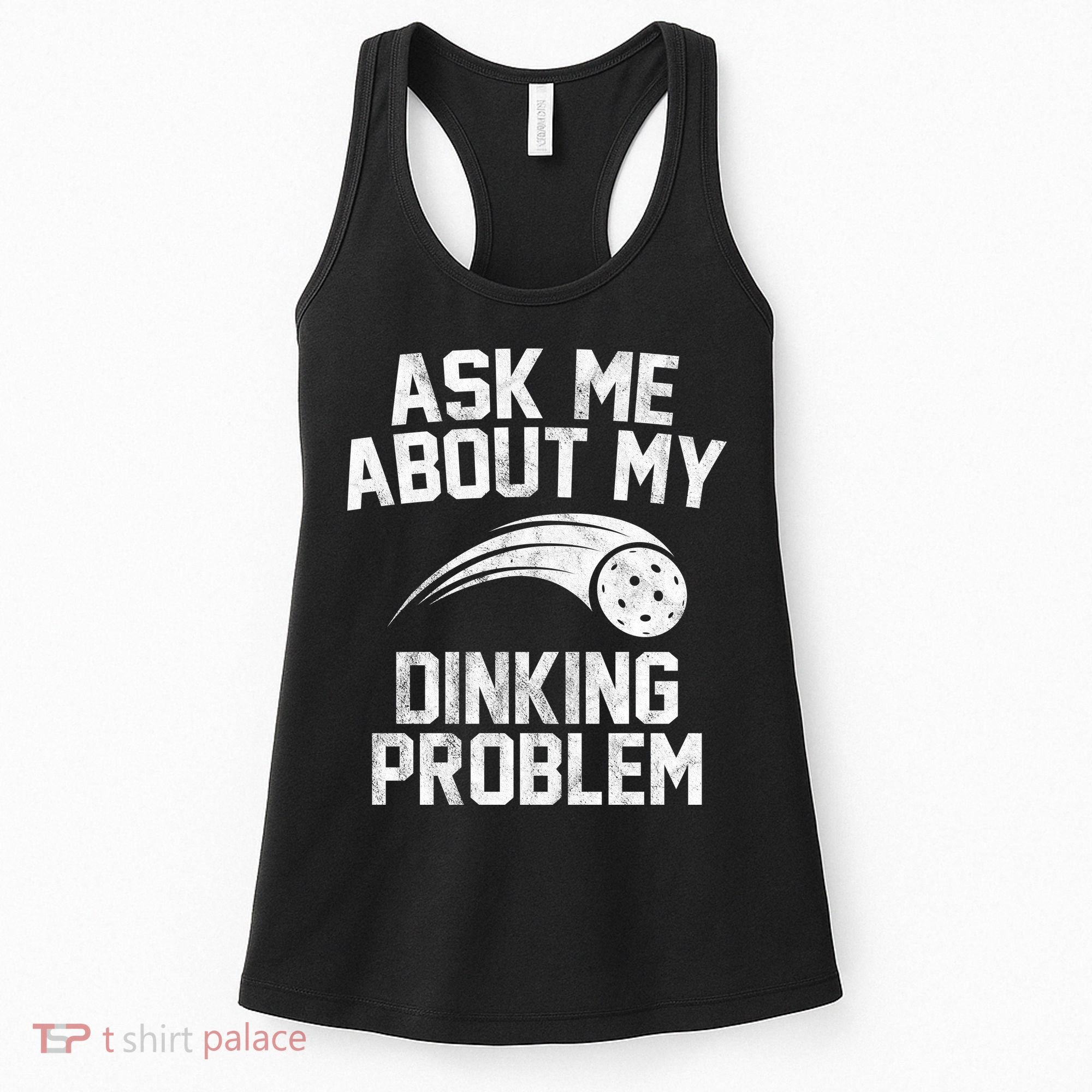 Ask Me About My Dinking Problem Sport Women's Tank Top