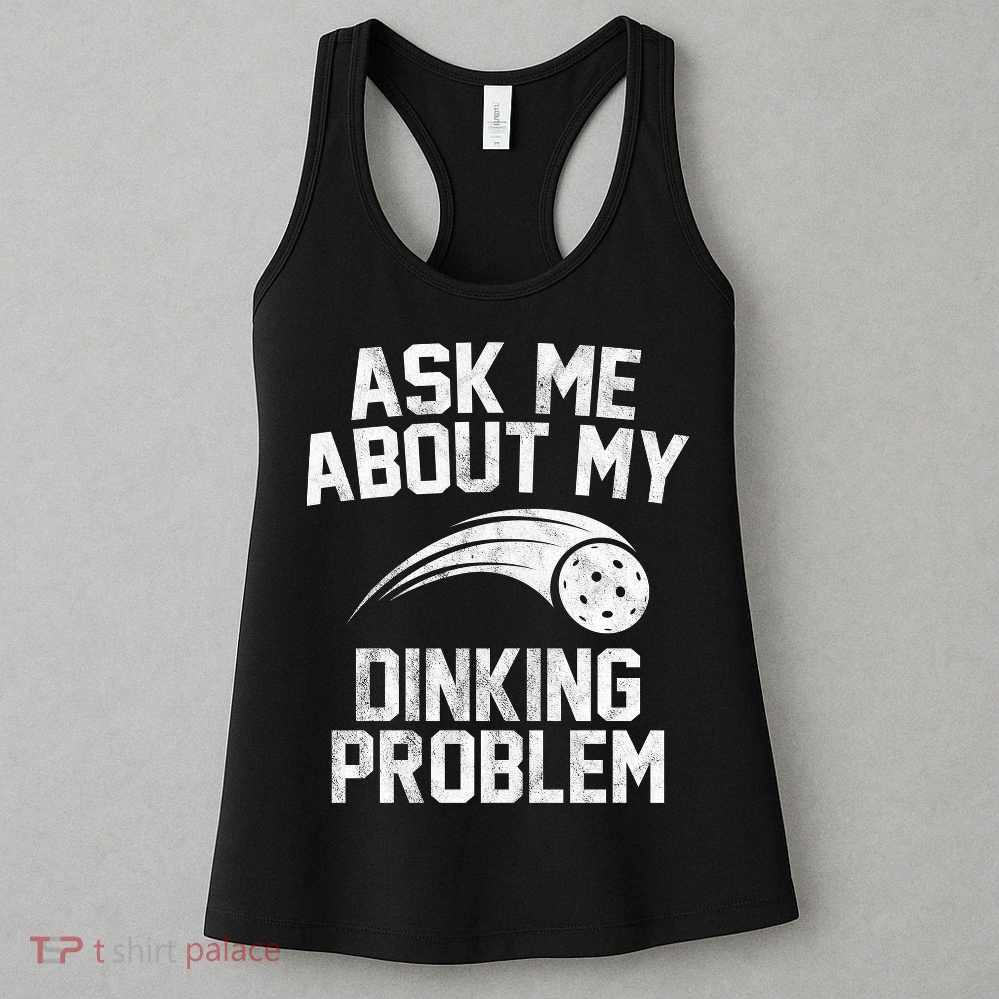 Ask Me About My Dinking Problem Sport Women's Tank Top