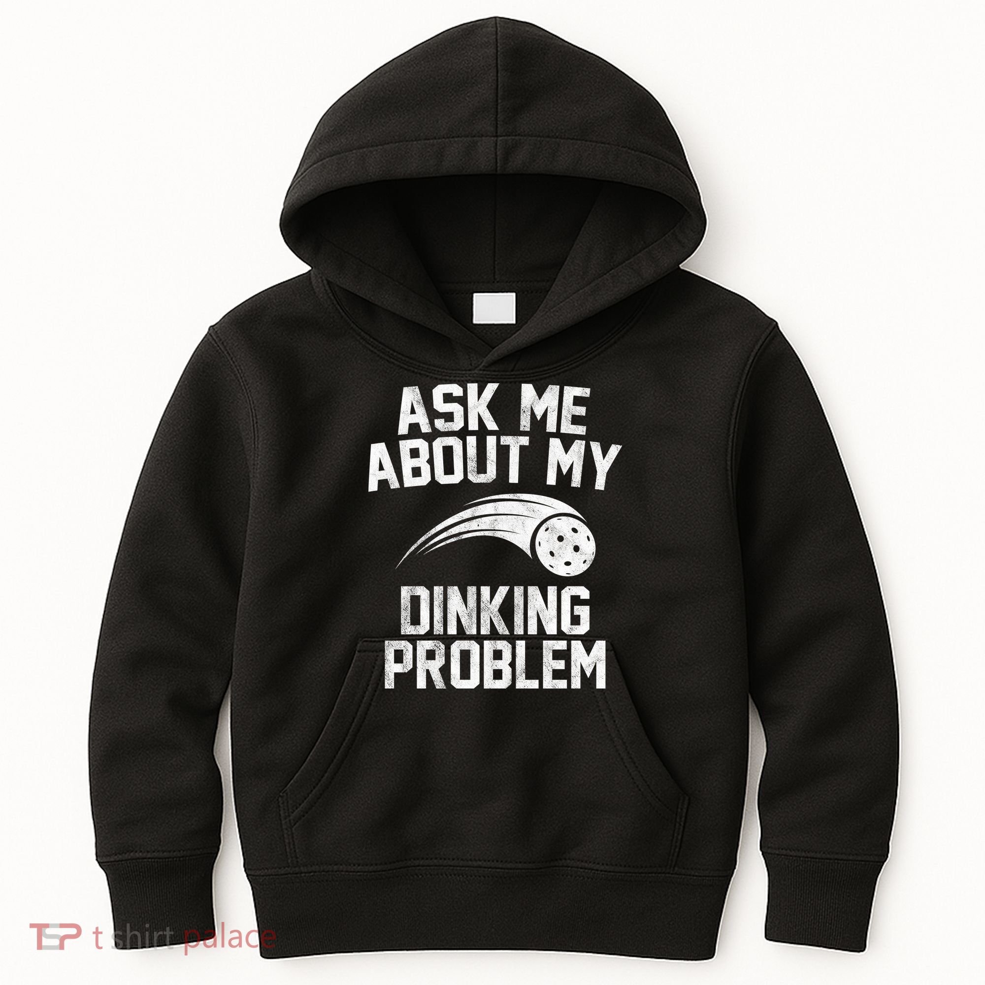 Ask Me About My Dinking Problem Sport Kids Hoodie