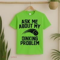 Ask Me About My Dinking Problem Sport T-Shirt thumb 2