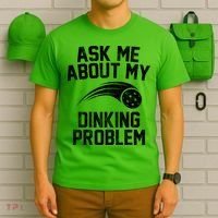 Ask Me About My Dinking Problem Sport T-Shirt thumb 6
