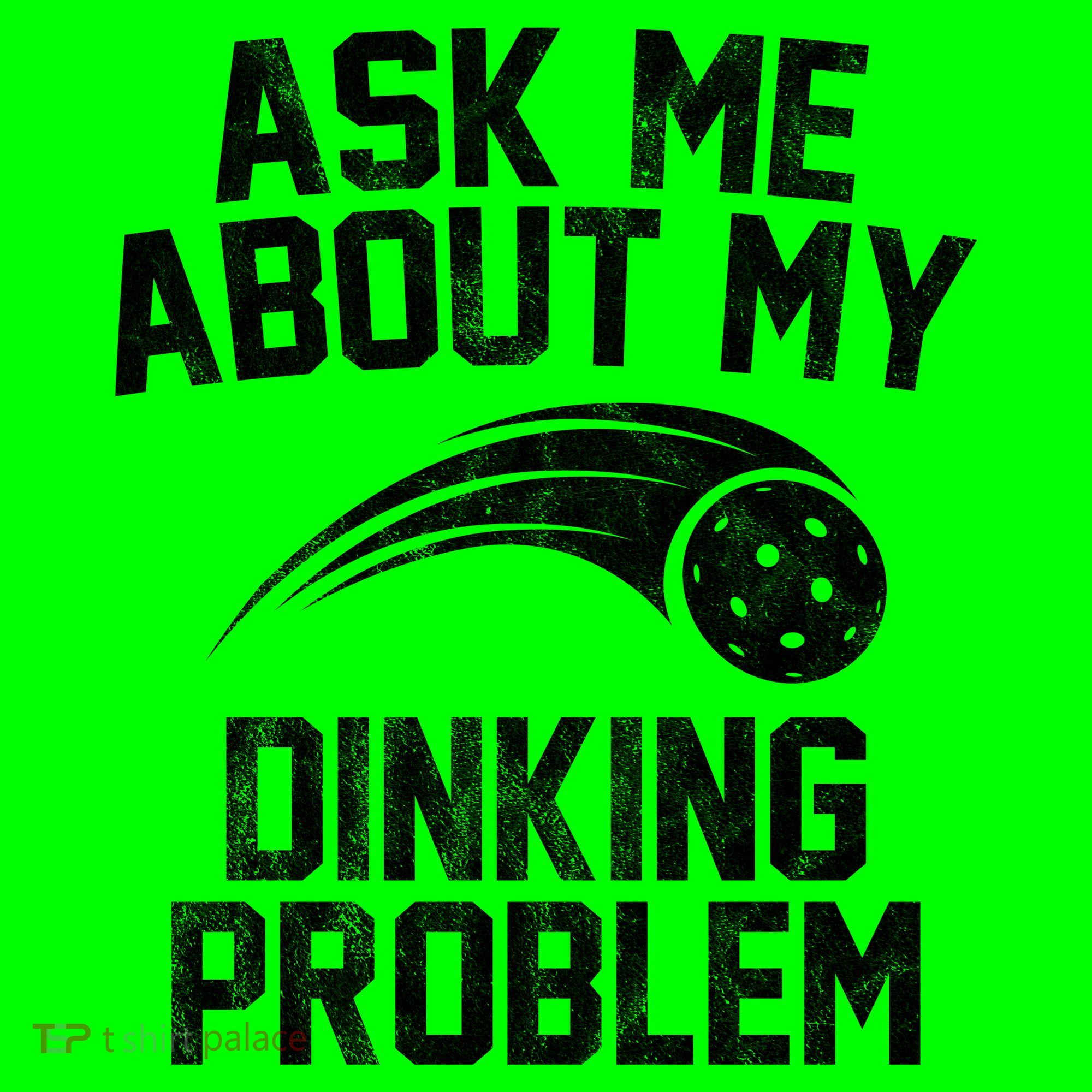 Ask Me About My Dinking Problem Sport Mousepad