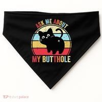 Ask Me About My Butthole Funny Cat Butt TShirt USA-Made Doggie Bandana thumb 0