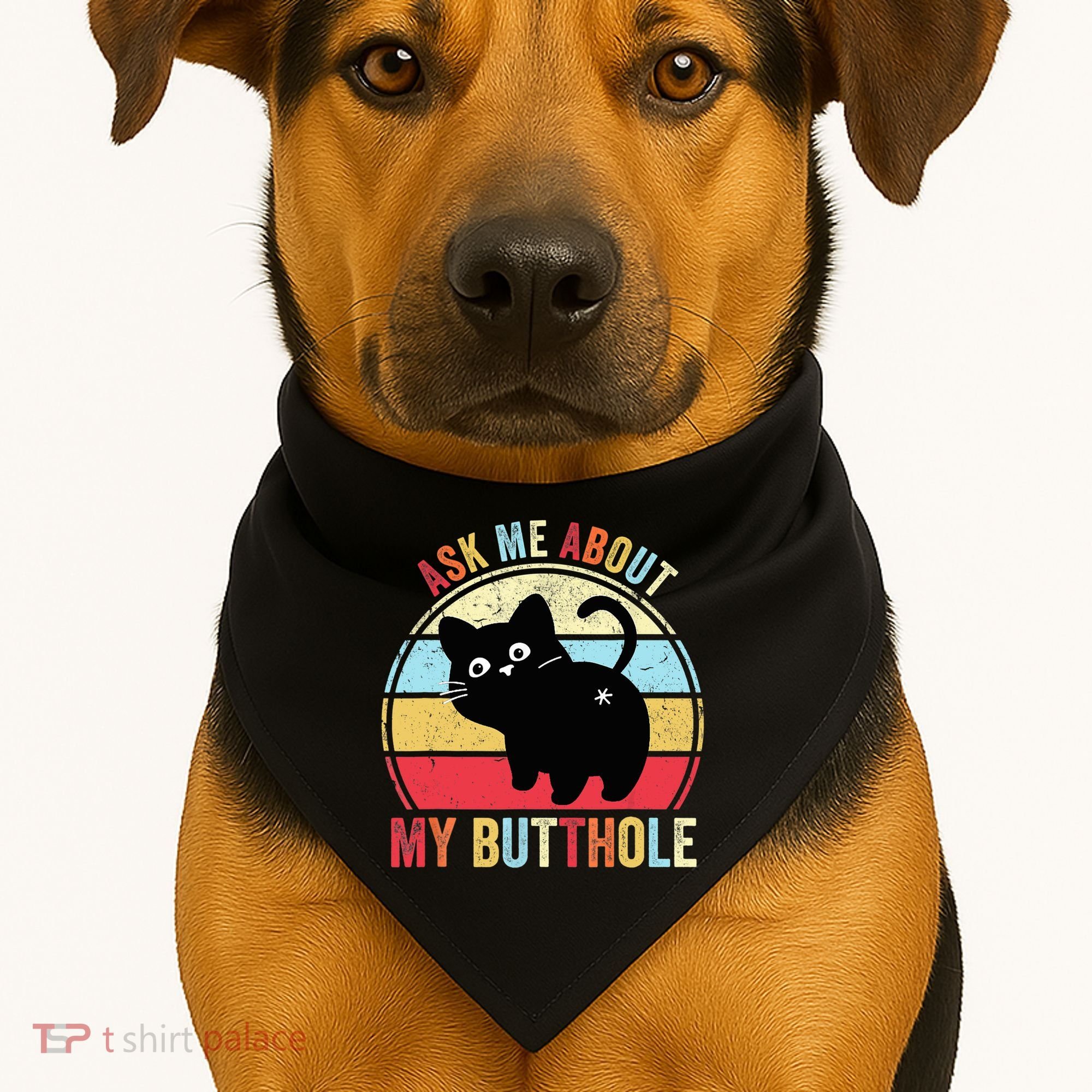 Ask Me About My Butthole Funny Cat Butt TShirt USA-Made Doggie Bandana