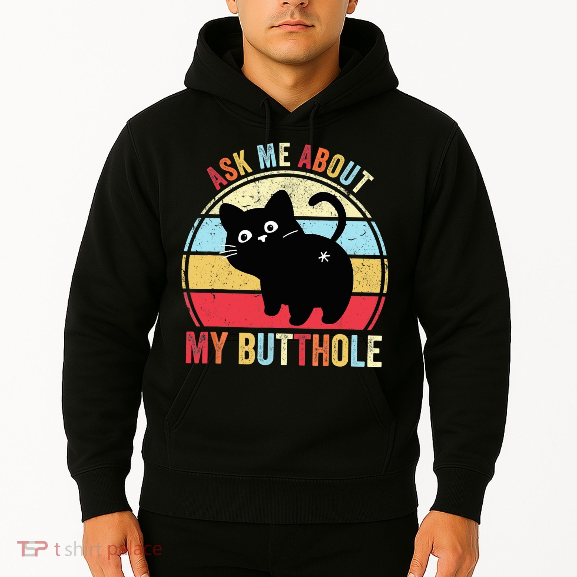 Ask Me About My Butthole Funny Cat Butt TShirt Hoodie