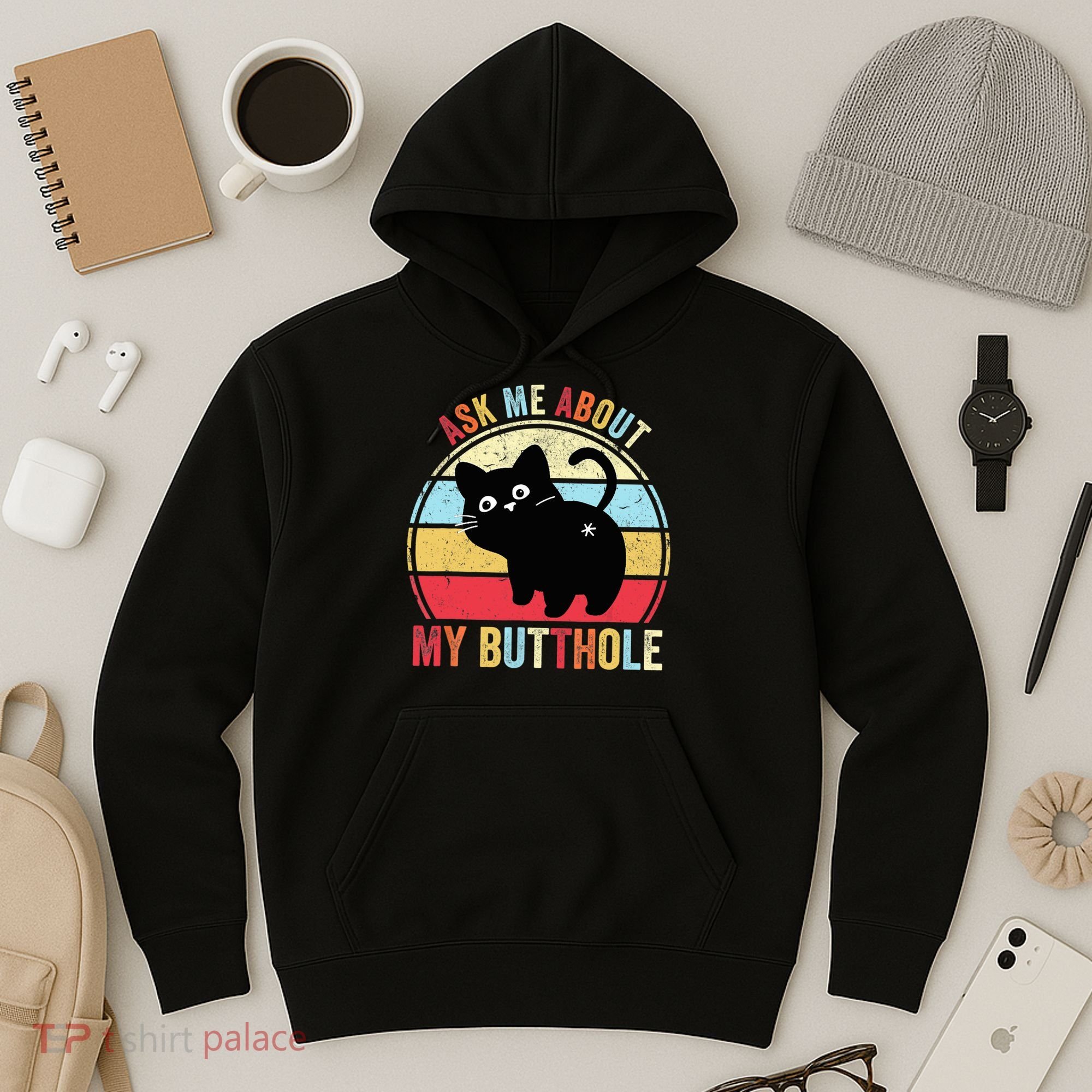 Ask Me About My Butthole Funny Cat Butt TShirt Hoodie