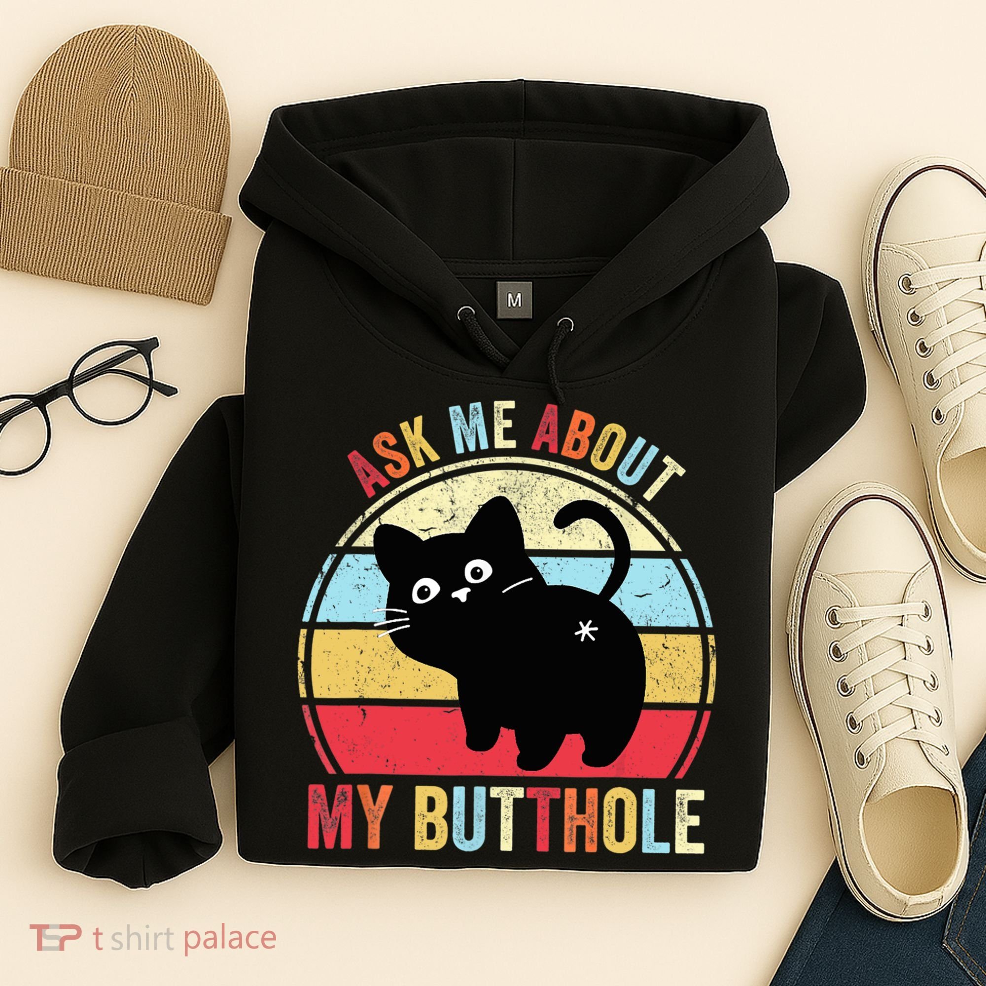 Ask Me About My Butthole Funny Cat Butt TShirt Hoodie