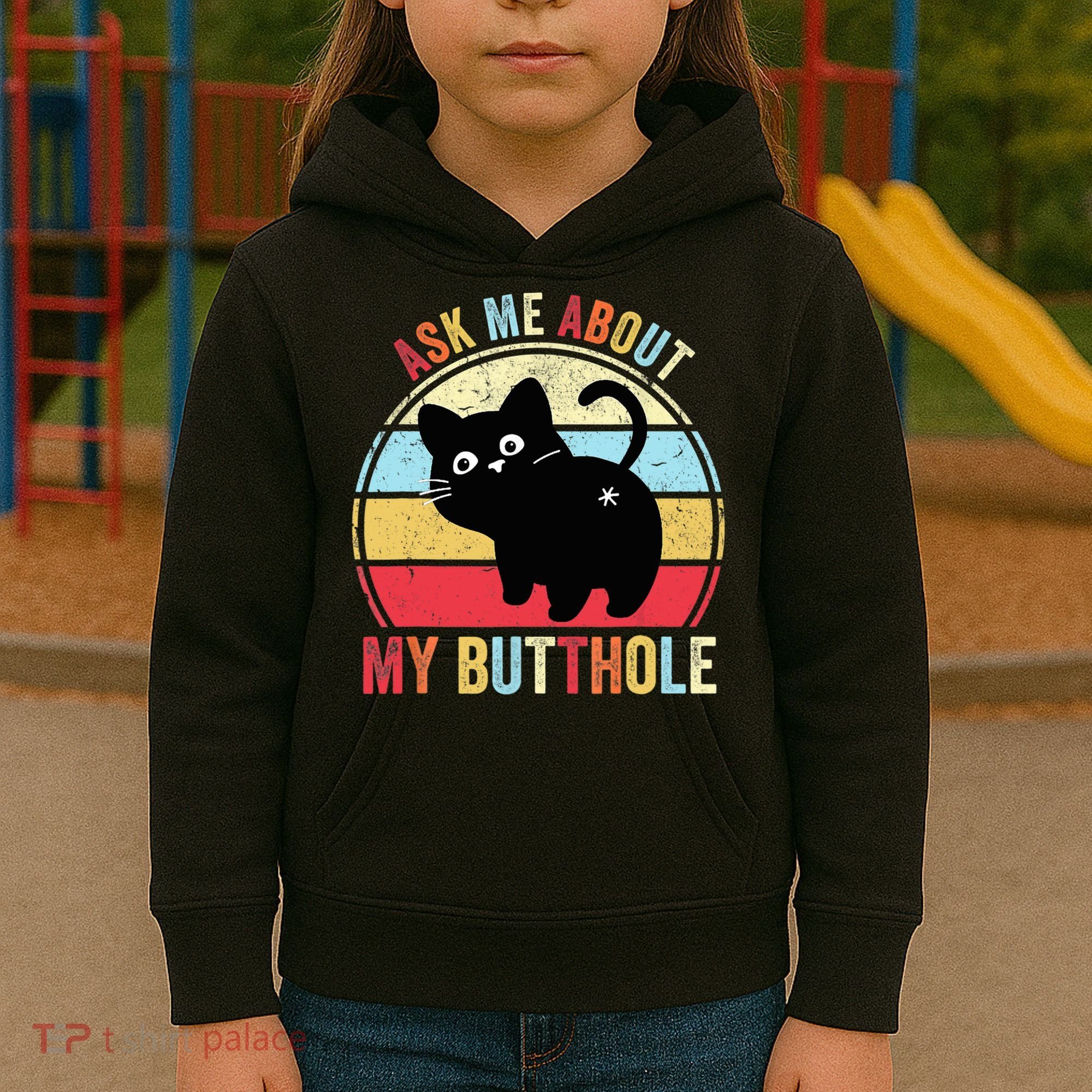 Ask Me About My Butthole Funny Cat Butt TShirt Kids Hoodie