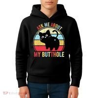 Ask Me About My Butthole Funny Cat Butt TShirt Kids Hoodie thumb 4