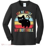 Ask Me About My Butthole Funny Cat Butt TShirt Kids Long Sleeve Shirt thumb 0