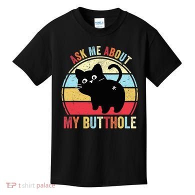 Ask Me About My Butthole Funny Cat Butt TShirt Kids T-Shirt