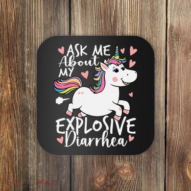 Ask Me About My Explosive Diarrhea Poop Meme Funny Unicorn Coaster