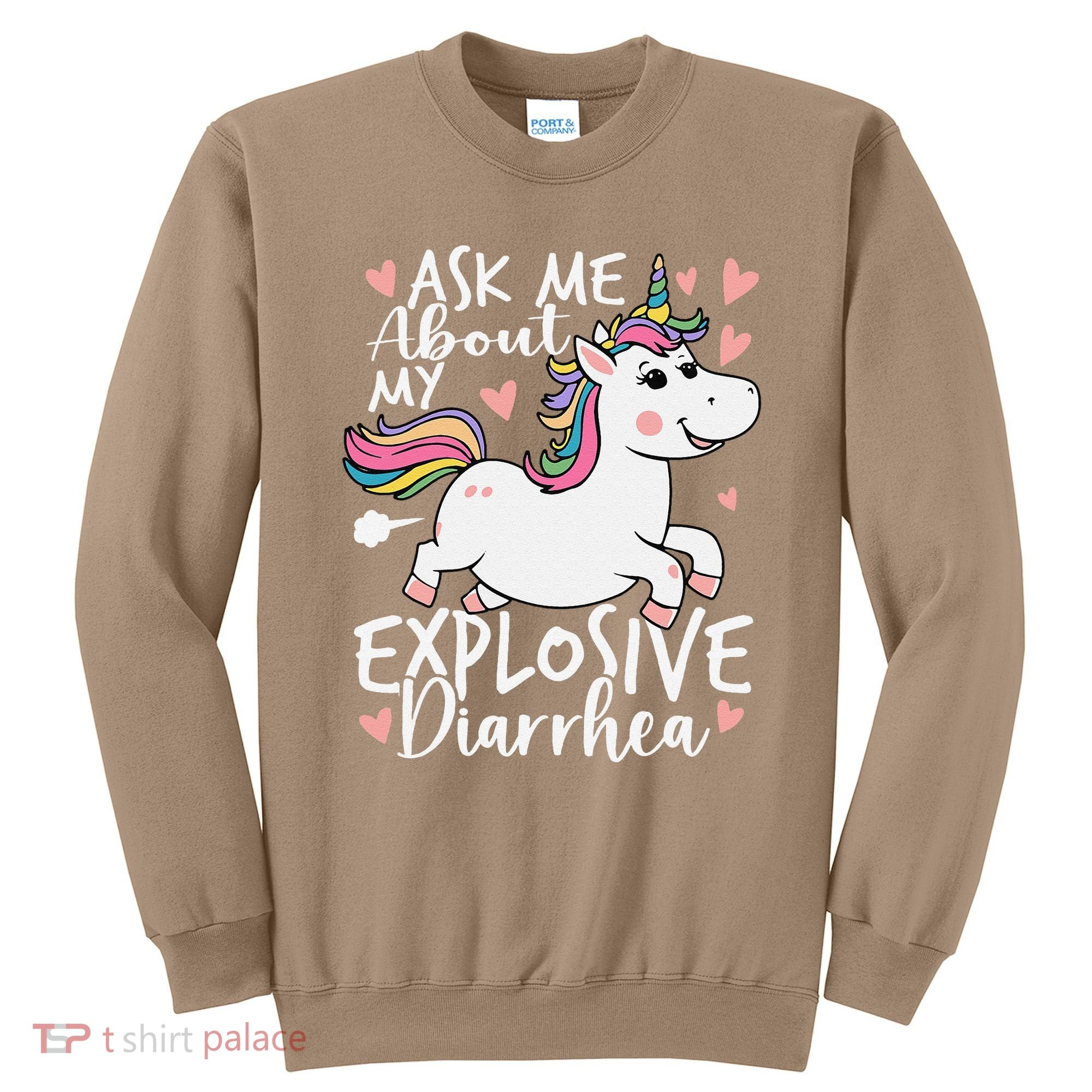 Ask Me About My Explosive Diarrhea Poop Meme Funny Unicorn Sweatshirt