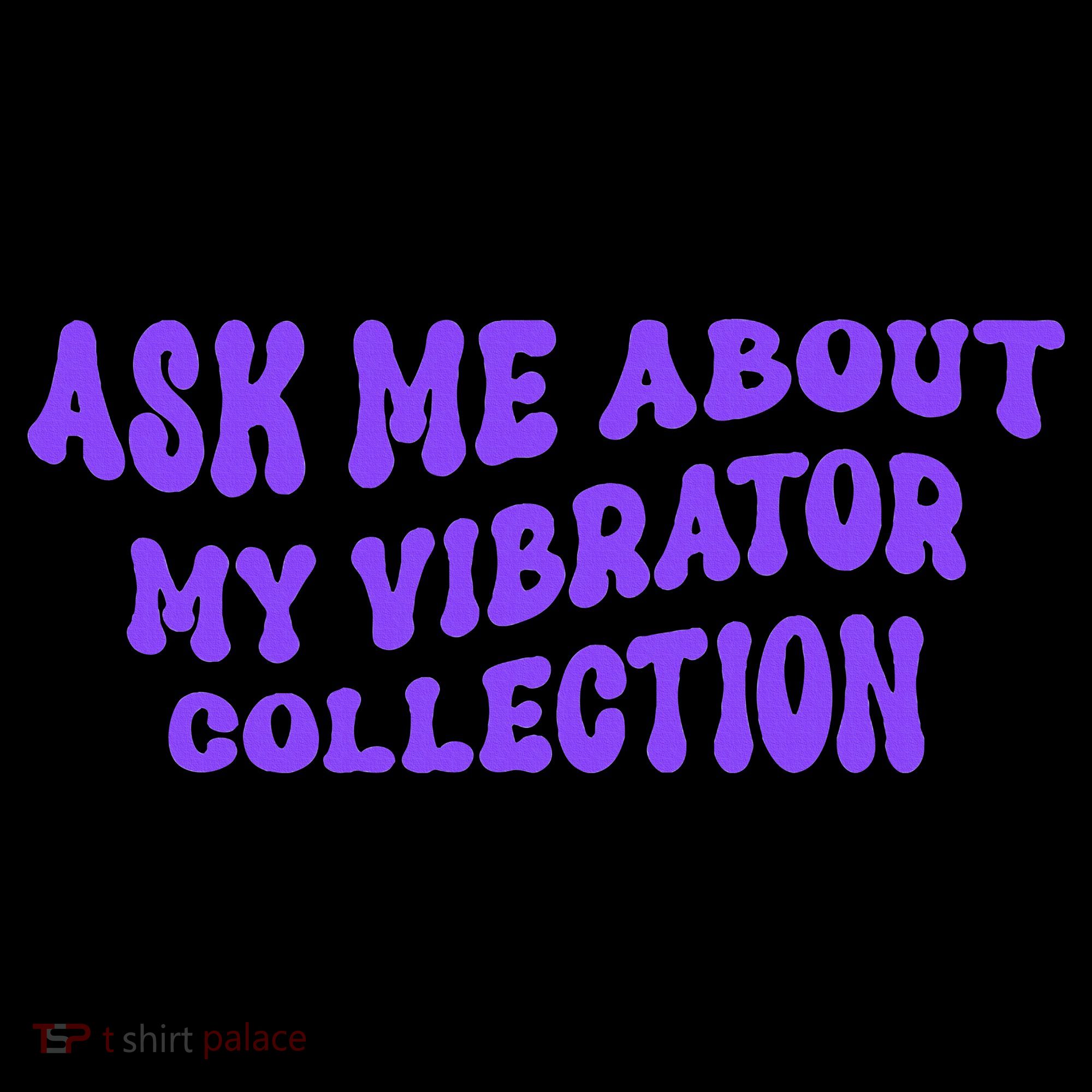 Ask Me About My Vibrator Collection 16oz Travel Tumbler