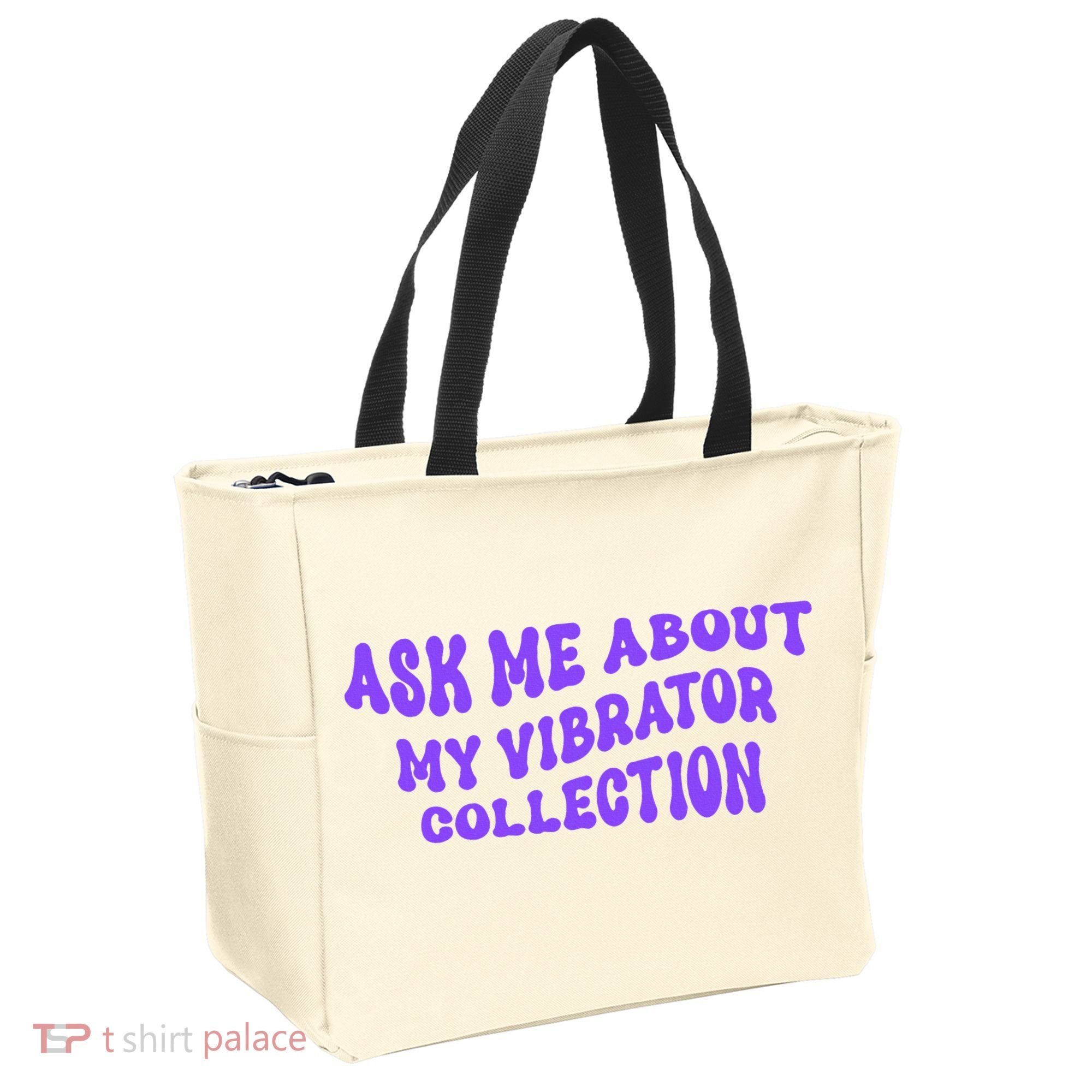 Ask Me About My Vibrator Collection Tote Bag