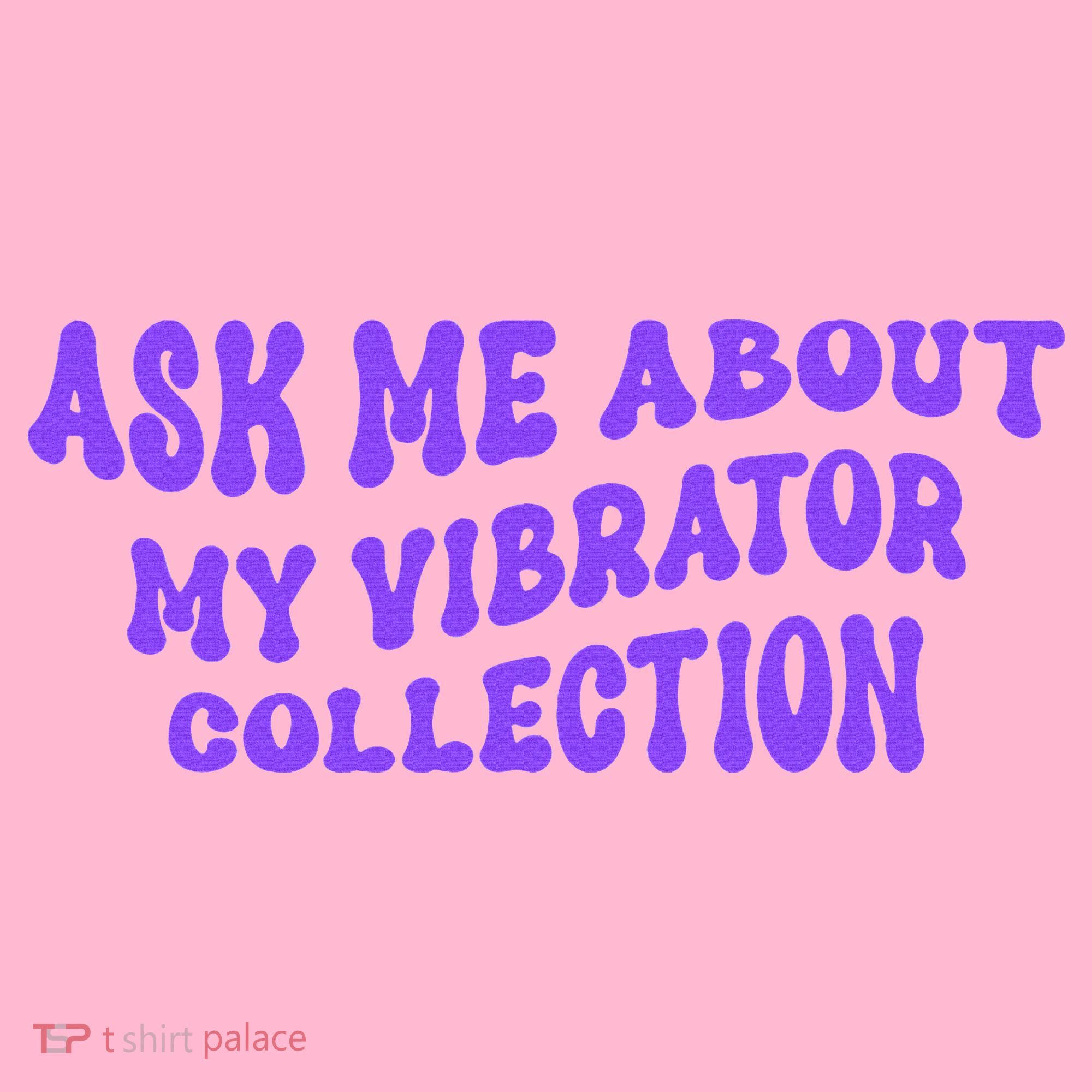 Ask Me About My Vibrator Collection Coaster