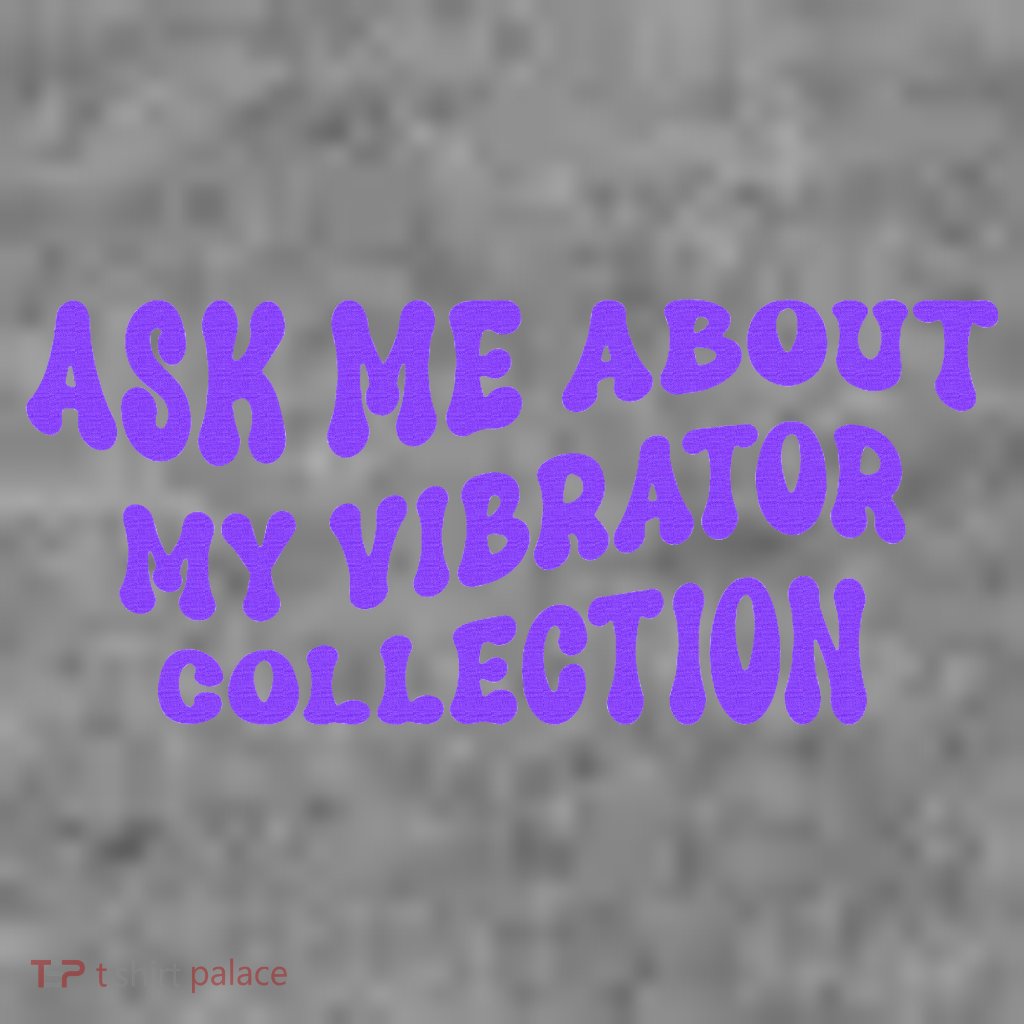 Ask Me About My Vibrator Collection Toddler Hoodie