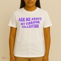 Ask Me About My Vibrator Collection T-Shirt thumb 4