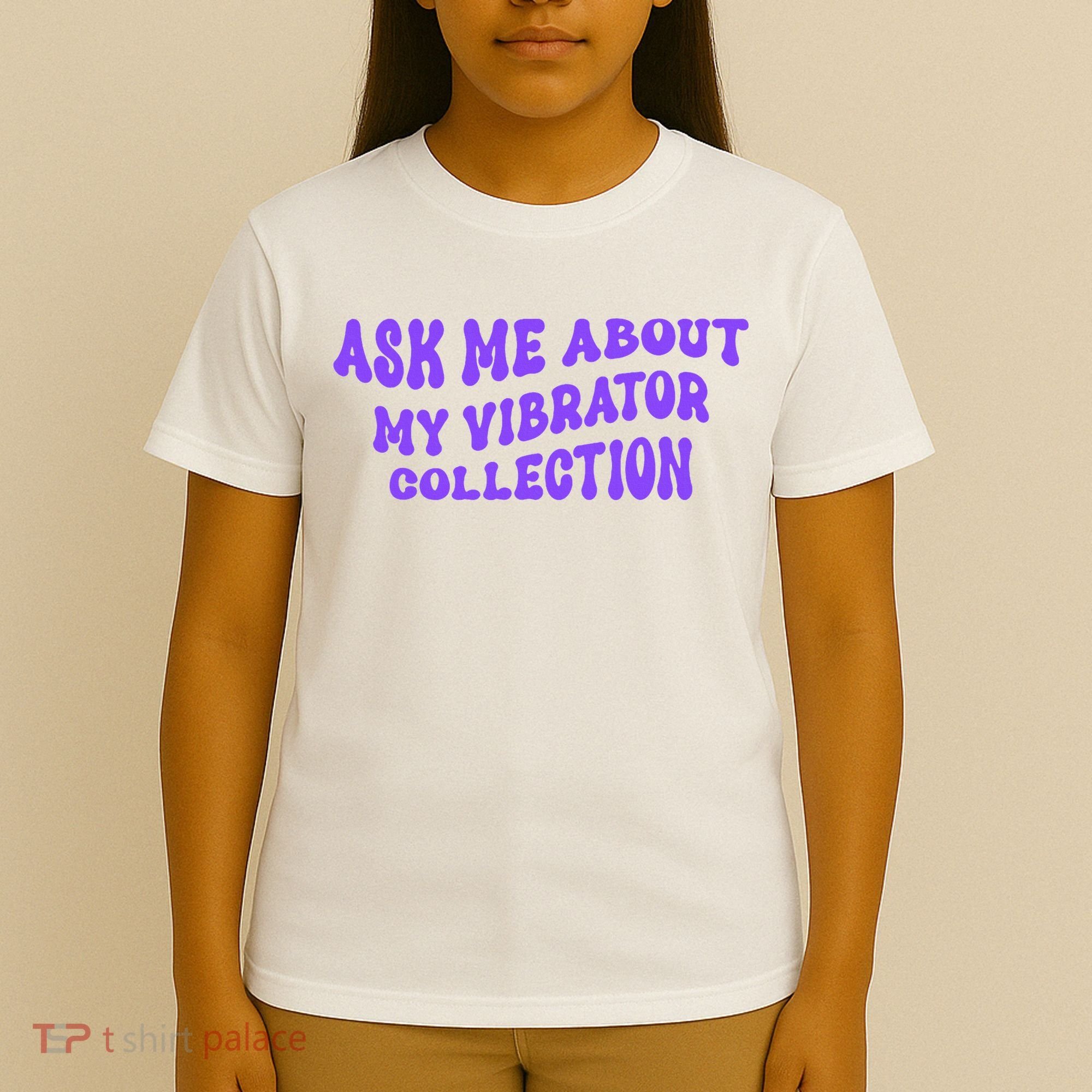 Ask Me About My Vibrator Collection T-Shirt