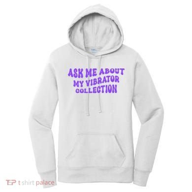 Ask Me About My Vibrator Collection Women's Hoodie