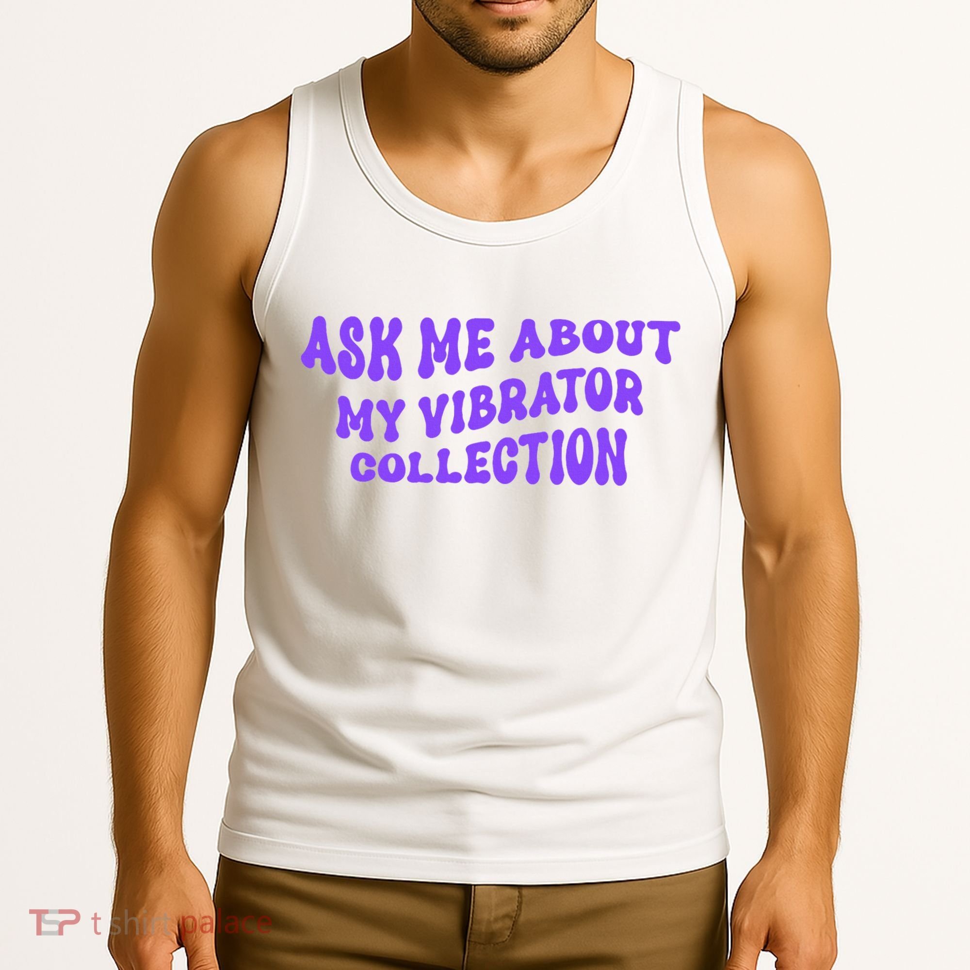 Ask Me About My Vibrator Collection Tank Top