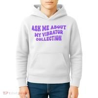 Ask Me About My Vibrator Collection Kids Hoodie thumb 4