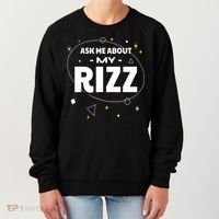 Ask Me About My Rizz I Got That W Rizz Funny Ironic Meme Women's Sweatshirt thumb 0
