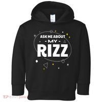 Ask Me About My Rizz I Got That W Rizz Funny Ironic Meme Toddler Hoodie thumb 0
