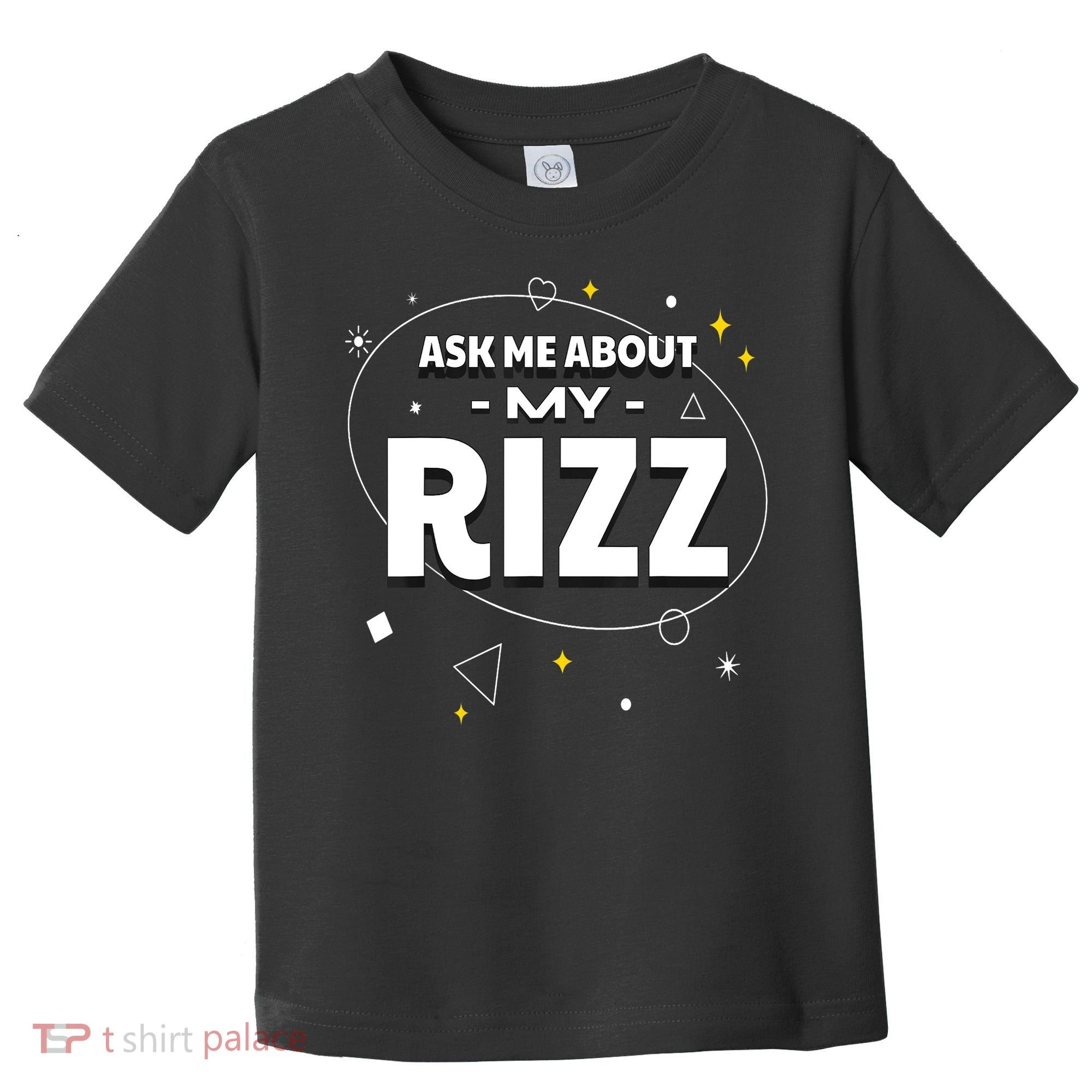 Ask Me About My Rizz I Got That W Rizz Funny Ironic Meme Toddler T-Shirt