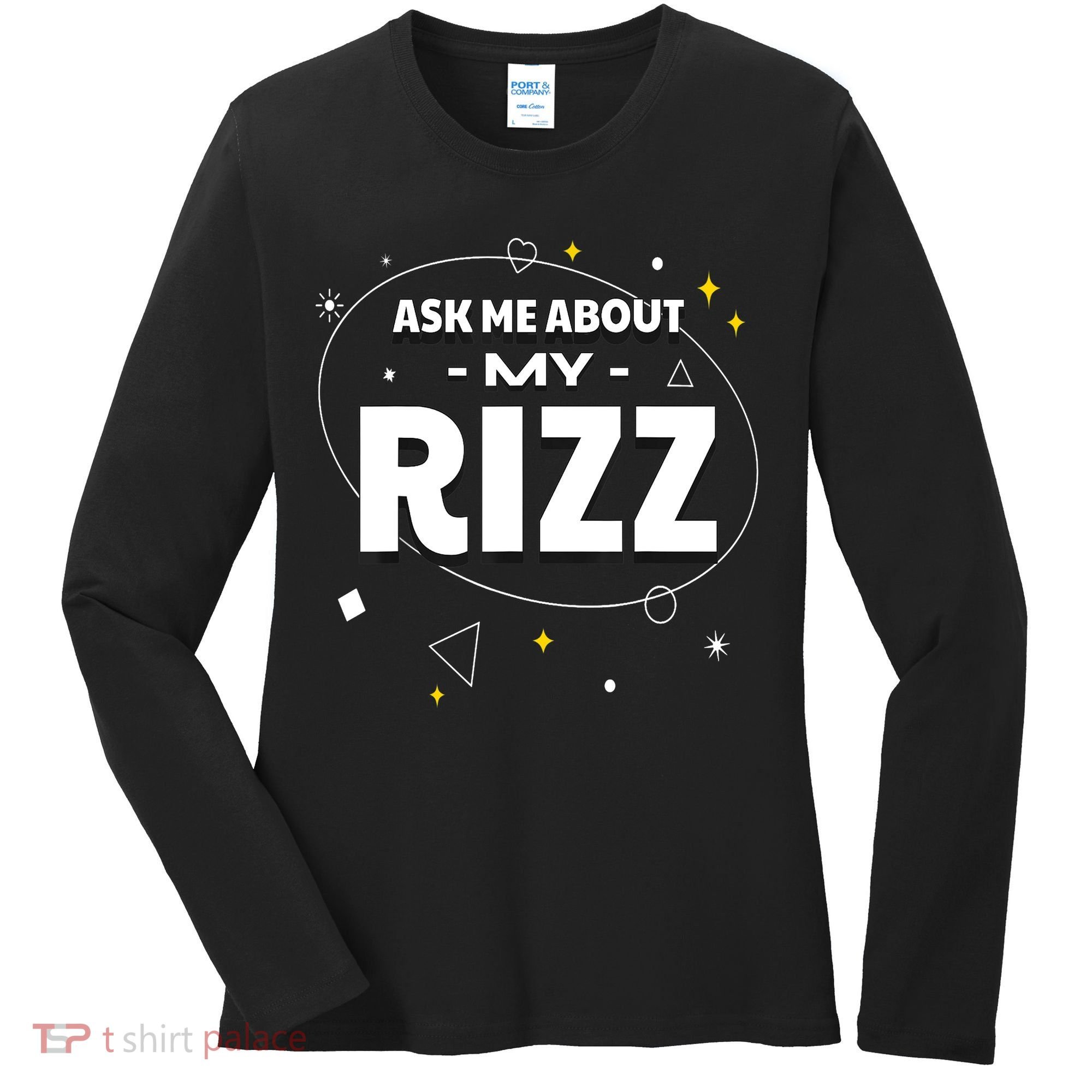 Ask Me About My Rizz I Got That W Rizz Funny Ironic Meme Women's Long Sleeve Shirt