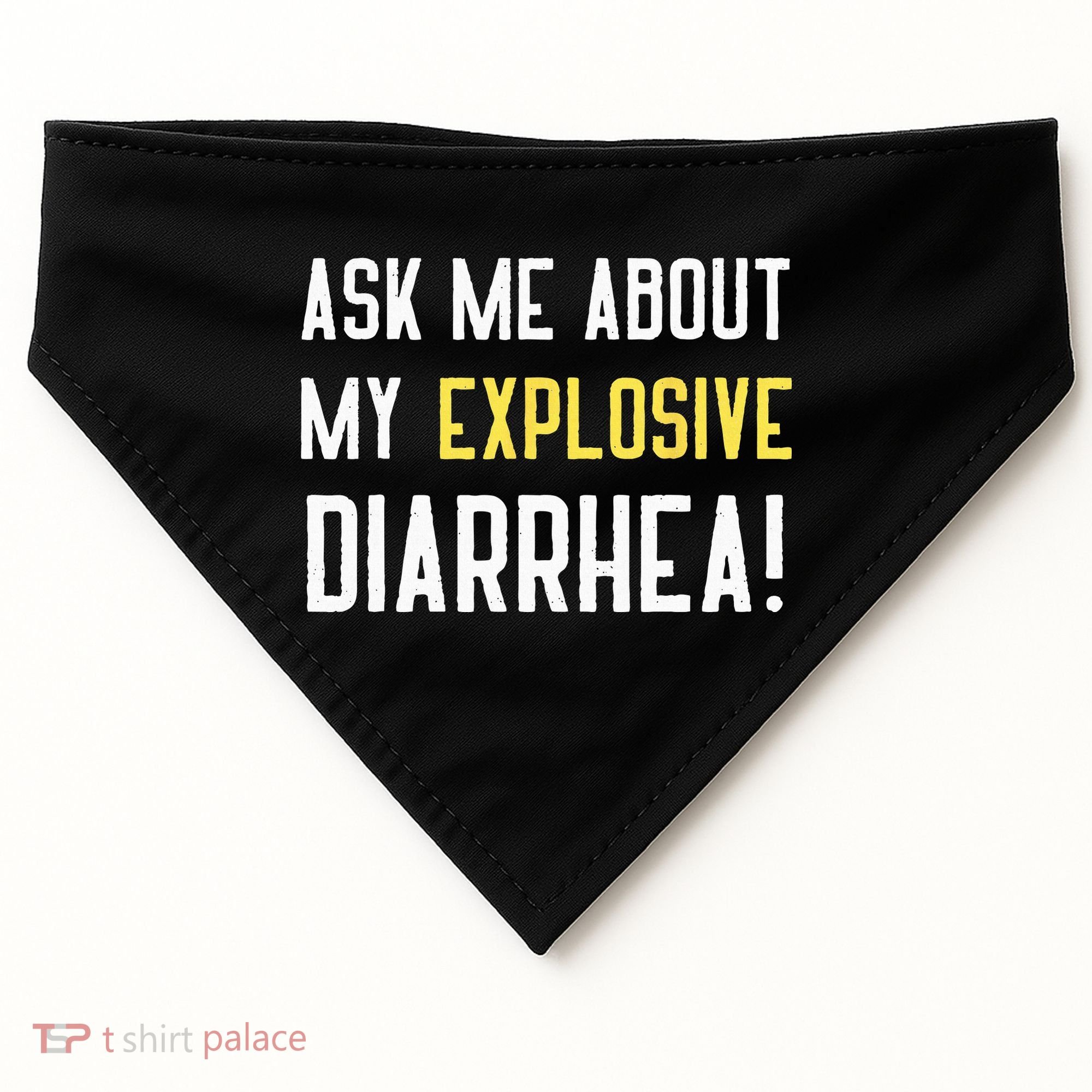 Ask Me About My Explosive Diarrhea Funny Poop Gift USA-Made Doggie Bandana