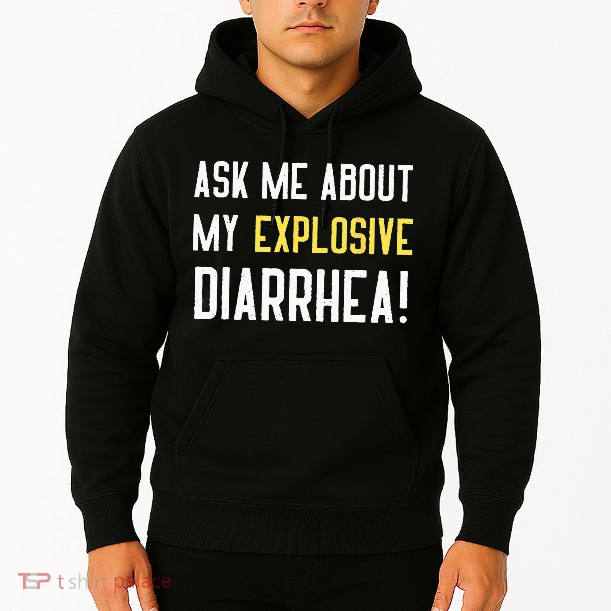 Ask Me About My Explosive Diarrhea Funny Poop Gift Hoodie
