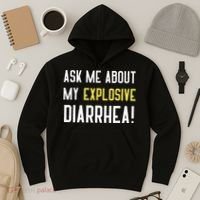 Ask Me About My Explosive Diarrhea Funny Poop Gift Hoodie thumb 3